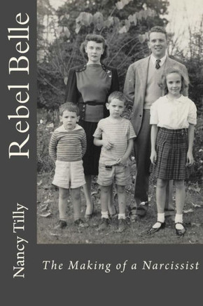 Rebel Belle : The Making Of A Narcissist