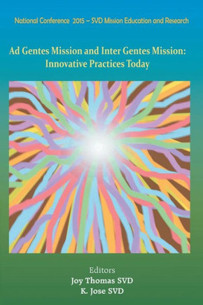 Ad Gentes and Inter Gentes Mission: Innovative Practices Today Ad Gentes and Inter Gentes Mission: Innovative Practices Today