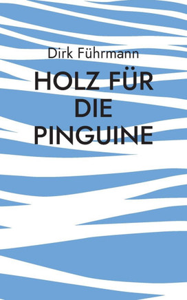 Holz für die Pinguine