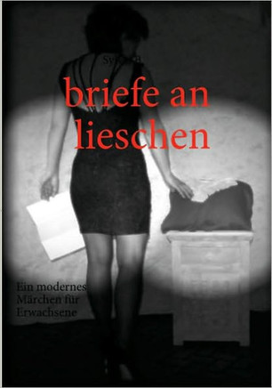 briefe an lieschen: Ein modernes Märchen für Erwachsene