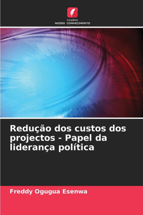 Redução dos custos dos projectos - Papel da liderança política