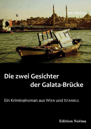Die zwei Gesichter der Galata-Brücke. Ein Kriminalroman aus Wien und Istanbul