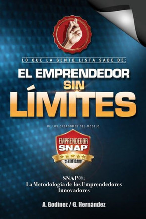 El Emprendedor SIN LIMITES; Como ser EMPRENDEDOR INNOVADOR: y destacarte entre los EMPRENDEDODORES normales. Sabras como ser EMPRENDEDOR VISIONARIO y