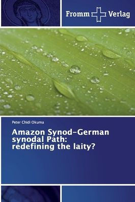 Amazon Synod-German synodal Path: redefining the laity?