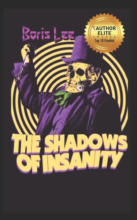 The Shadows Of Insanity : Short Tales Of Horror And Terror.
