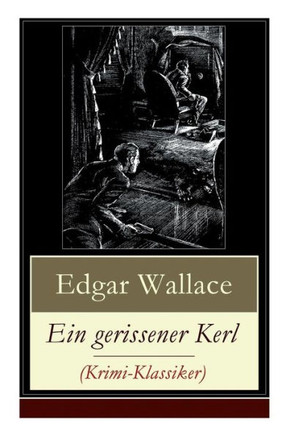 Ein gerissener Kerl (Krimi-Klassiker): Ein spannender Edgar-Wallace-Krimi