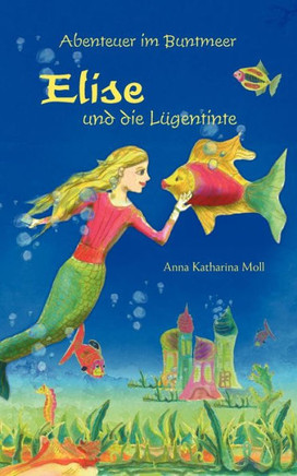 Abenteuer im Buntmeer - Elise und die Lügentinte