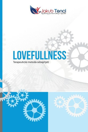 Lovefullness (Czech Edition): Terapeutická metoda sebepřijetí