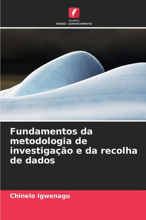 Fundamentos da metodologia de investigação e da recolha de dados