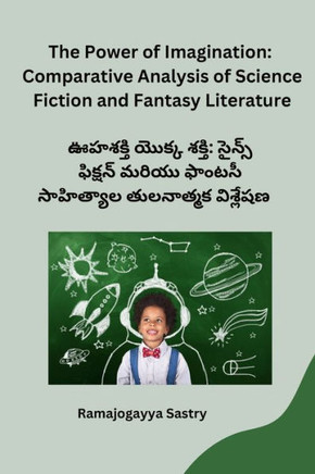 The Power of Imagination: Comparative Analysis of Science Fiction and Fantasy Literature