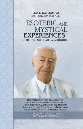 Esoteric and mystical experiences of master Nikolaos A. Margioris