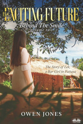 An Exciting Future: The Story Of Lek, A Bar Girl In Pattaya