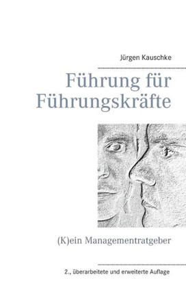 Führung für Führungskräfte: (K)ein Managementratgeber