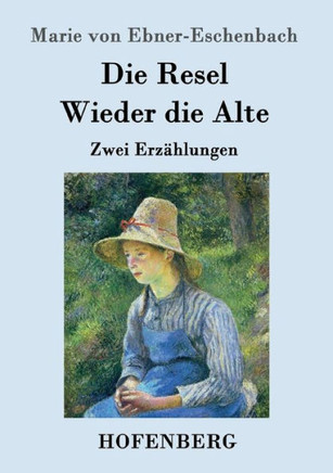Die Resel / Wieder die Alte: Zwei Erzählungen