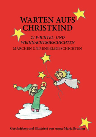 Warten aufs Christkind: 24 Wichtel- und Weihnachtsgeschichten