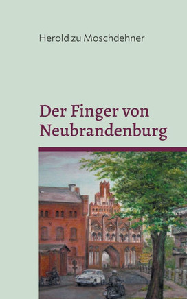 Der Finger von Neubrandenburg: Neue Gedichte von Friedrich Griese