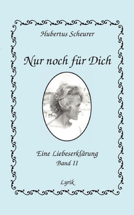 Nur noch für dich, Band II: Eine Liebeserklärung