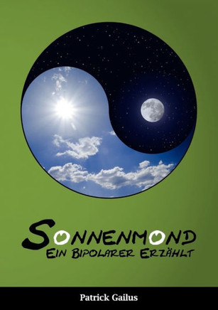 Sonnenmond: Ein Bipolarer erzählt
