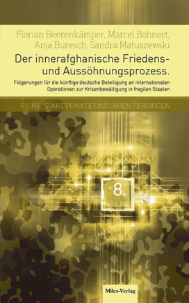 Der innerafghanische Friedens- und Aussöhnungsprozess: Folgerungen für die künftige deutsche Beteiligung an internationalen Operationen zur Krisenbewä