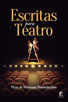 Escritas para Teatro: Peças de Mariana Siniscarchio