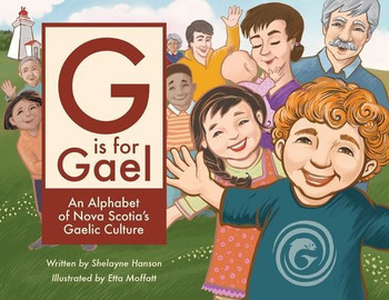G Is for Gael : An Alphabet of Nova Scotia's Gaelic Culture