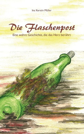 Die Flaschenpost: Eine wahre Geschichte, die das Herz berührt