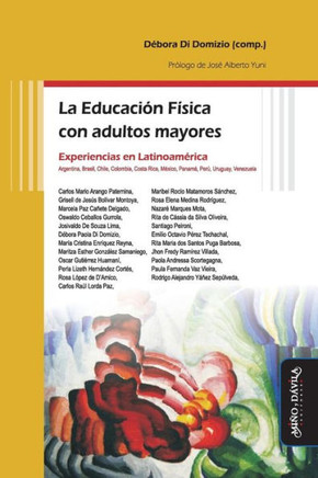 La Educación Física con adultos mayores: Experiencias en Latinoamérica: Argentina, Brasil, Chile, Colombia, Costa Rica, México, Panamá, Perú, Uruguay,