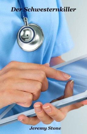 Der Schwesternkiller: Ein Krankenhaus-Krimi (German Edition)