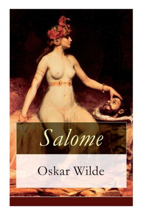Salome: Tragödie in einem Aufzuge: Nach Oskar Wilde's gleichnamiger Dichtung