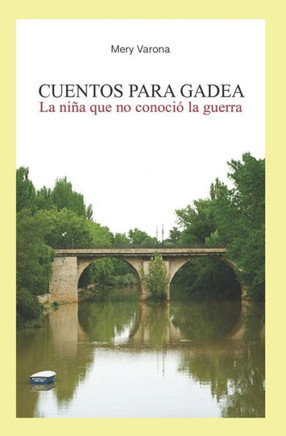 Cuentos Para Gadea: La Niña Que No Conoció La Guerra
