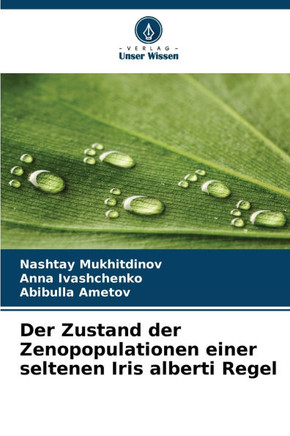 Der Zustand der Zenopopulationen einer seltenen Iris alberti Regel