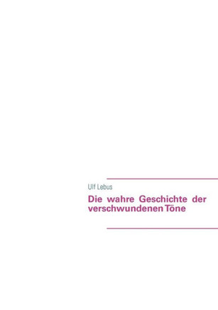 Die wahre Geschichte der verschwundenen Töne