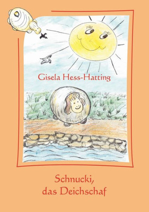 Schnucki, das Deichschaf: Mit Illustrationen von der Autorin