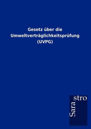 Gesetz über die Umweltverträglichkeitsprüfung (UVPG)
