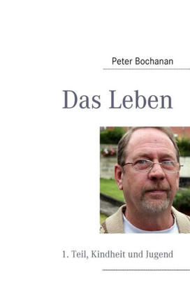 Das Leben: 1. Teil, Kindheit und Jugend