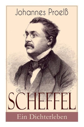 Scheffel - Ein Dichterleben