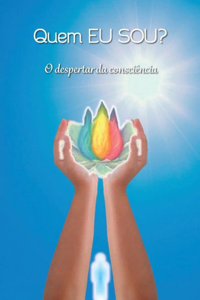 Quem EU SOU?: O despertar da consciência
