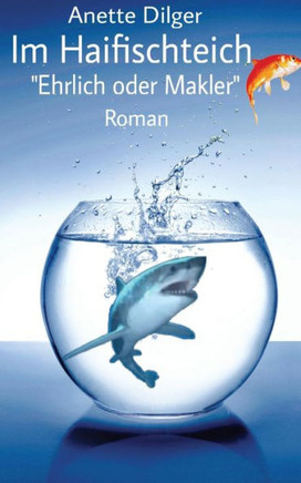 Im Haifischteich: Ehrlich oder Makler