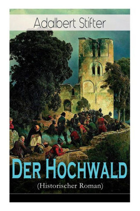 Der Hochwald (Historischer Roman): Scheiternde Liebesgeschichte vor der Kulisse des Dreißigjährigen Krieges