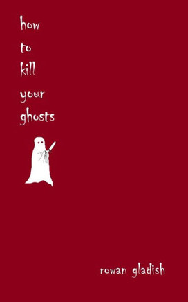 How To Kill Your Ghosts