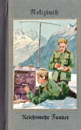 Vintage Historical Art Notebook: Reichswehr Funker (Notizbuch): Reichswehr 1914-1930, Soldat, 1. Weltkrieg, Landser, Notizbuch, Militaria, Militär, Kr