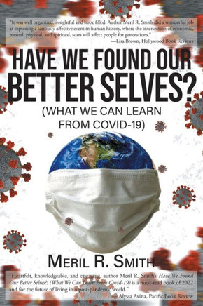 Have We Found Our Better Selves?: (What We Can Learn from Covid-19)