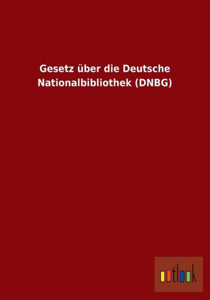 Gesetz über die Deutsche Nationalbibliothek (DNBG)