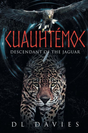 Cuauhtémoc: Descendant Of The Jaguar