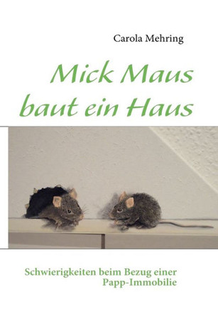 Mick Maus baut ein Haus: Schwierigkeiten beim Bezug einer Papp-Immobilie
