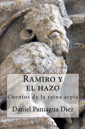Ramiro y el hazo: Cuentos de la reina arpía