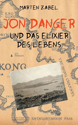 Jon Danger und das Elixier des Lebens: Band 01 der Abenteuer des Jon Danger