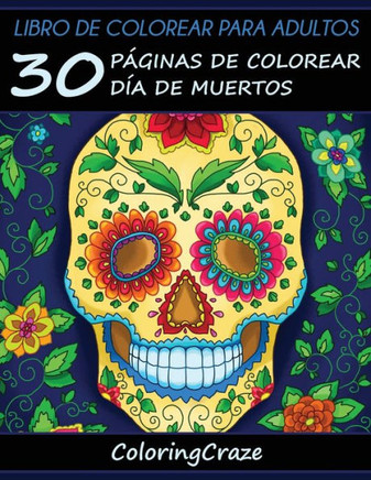 Libro de Colorear para Adultos: 30 Páginas de Colorear Día de Muertos