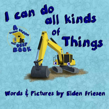 I can do all kinds of things. (2) (Vroom Vroom Beep Beep Book)