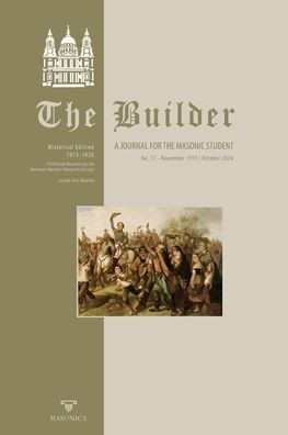 The Builder No. 11: A Journal For The Masonic Student